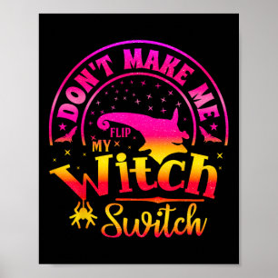 Lass mich nicht meine einzigartige Hexe Funny Hall Poster