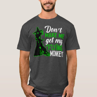 Lass mich nicht meine fliegenden Affen holen 2 T-Shirt