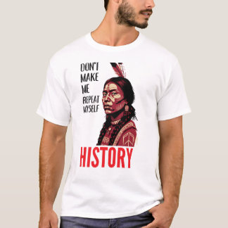 Lass mich nicht meine Geschichte wiederholen T-Shirt