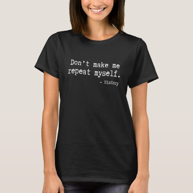 Lass mich nicht meine Geschichtslehrerin Sarcas wi T-Shirt (Vorderseite)