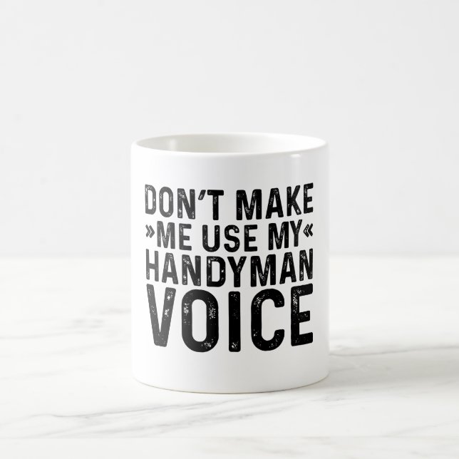 Lass mich nicht meine Handyman-Stimme benutzen Kaffeetasse (Mittel)