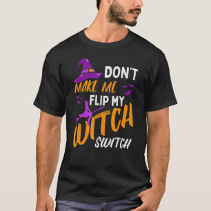 Lass mich nicht meine Hexenumschaltung Halloween-1 T-Shirt