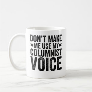 Lass mich nicht meine kolumistische Stimme benutze Kaffeetasse