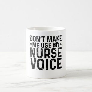 Lass mich nicht meine Krankenschwester-Stimme benu Kaffeetasse