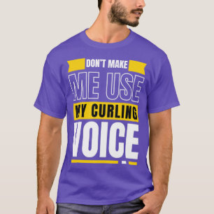Lass mich nicht meine kurbelnde Stimme benutzen T-Shirt