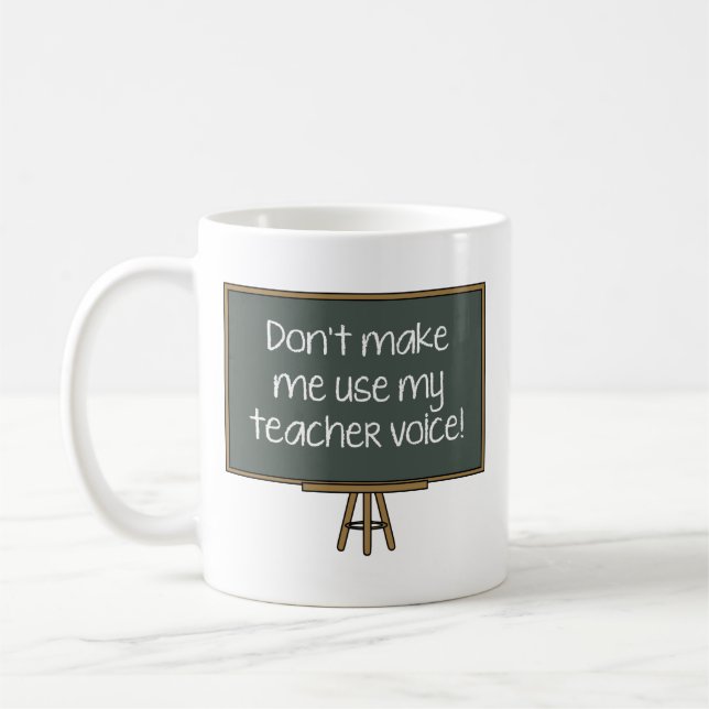 Lass mich nicht meine Lehrerstimme benutzen! Tasse (Links)