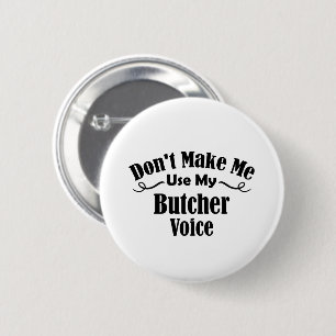 Lass mich nicht meine Metzgerstimme benutzen Button