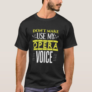 Lass mich nicht meine Oper und meine Oper benutzen T-Shirt