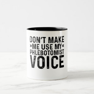 Lass mich nicht meine Phlebotomistenstimme benutze Zweifarbige Tasse