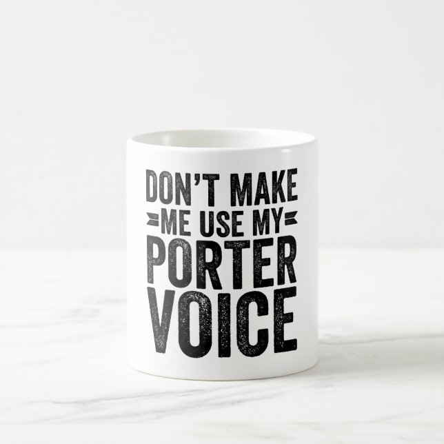 Lass mich nicht meine Porter-Stimme benutzen Kaffeetasse (Mittel)