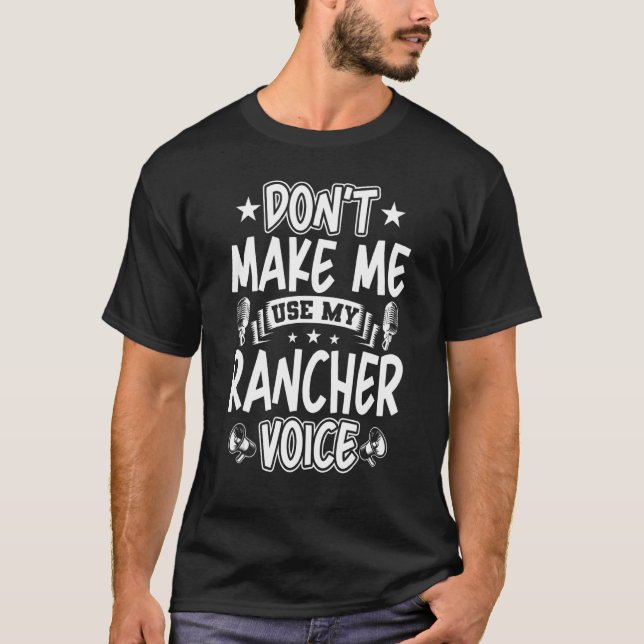 Lass mich nicht meine Rancher-Stimme benutzen T-Shirt (Vorderseite)