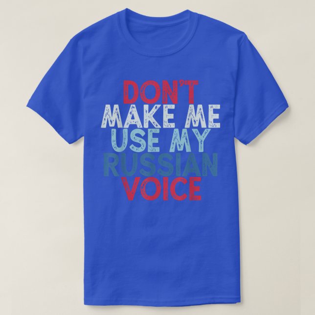 Lass mich nicht meine russische Stimme benutzen  T-Shirt (Design vorne)