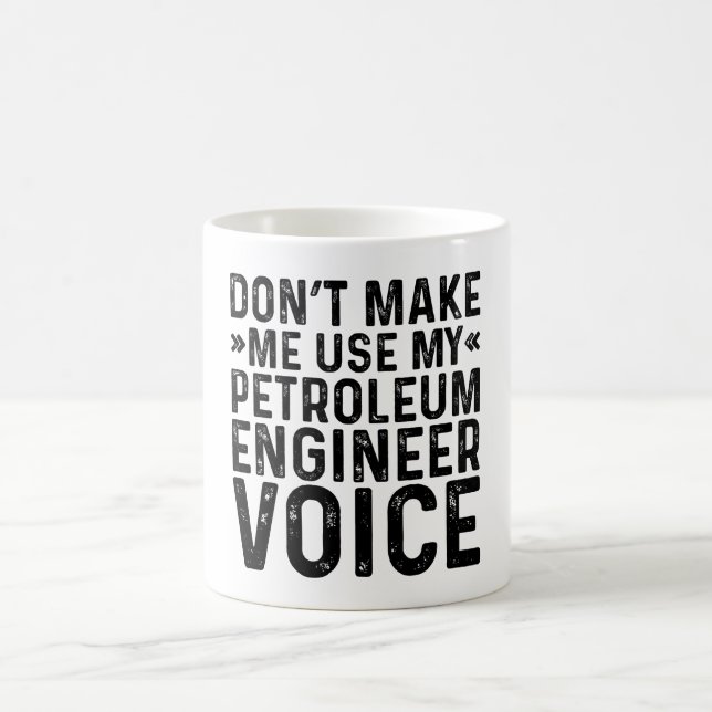 Lass mich nicht meine Stimme des Ölingenieurs benu Kaffeetasse (Mittel)