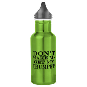 Lass mich nicht meine Trumpete bekommen Edelstahlflasche