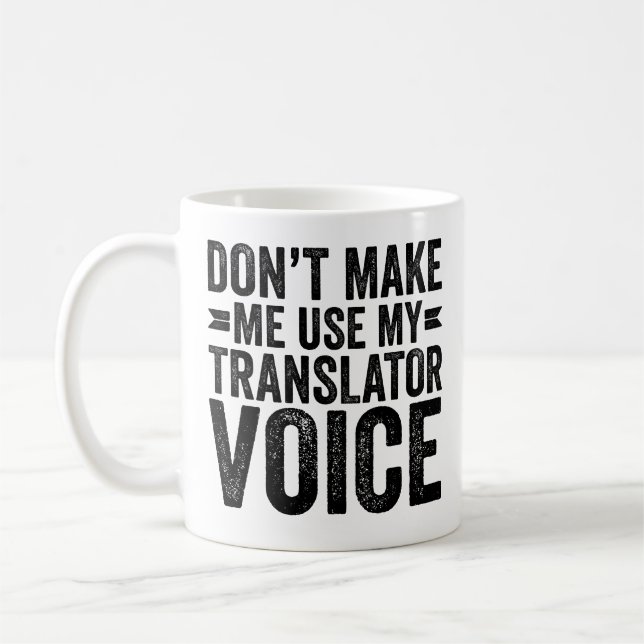 Lass mich nicht meine Übersetzerstimme benutzen Kaffeetasse (Links)