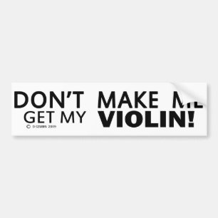 Lass mich nicht meine Violine bekommen Autoaufkleber