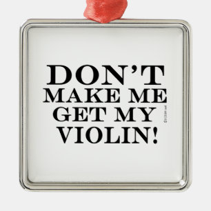 Lass mich nicht meine Violine bekommen Silbernes Ornament
