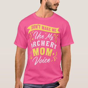 Lass mich nicht meinen Arche-Mama-Voice-Archer-Fan T-Shirt