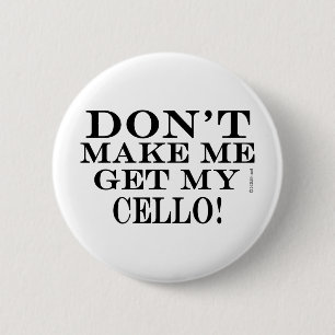 Lass mich nicht meinen Cello bekommen Button
