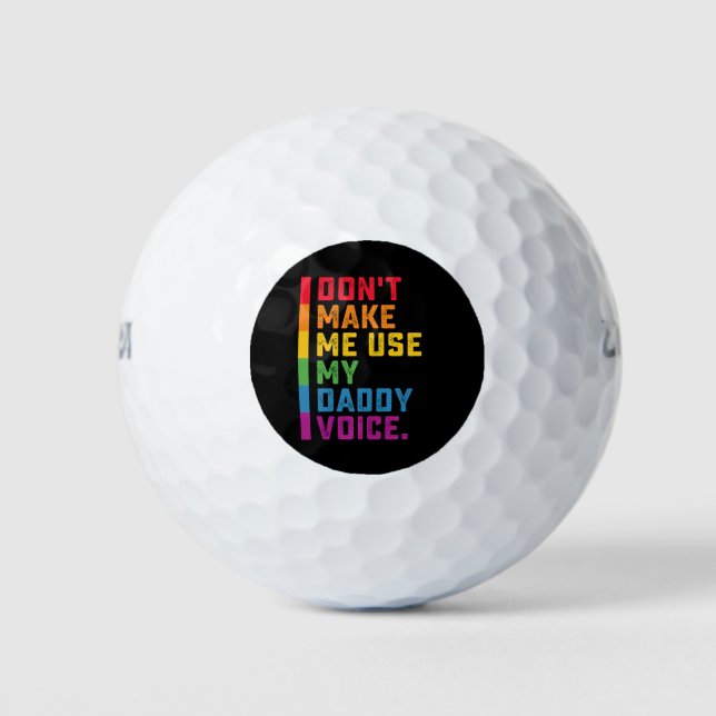 Lass mich nicht meinen Daddy Voice Funny Gay LGBTQ Golfball (Vorderseite)
