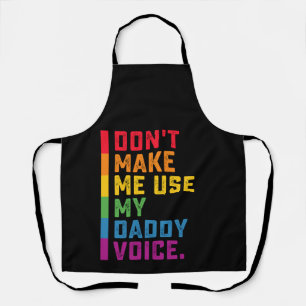 Lass mich nicht meinen Daddy Voice Funny Gay LGBTQ Schürze