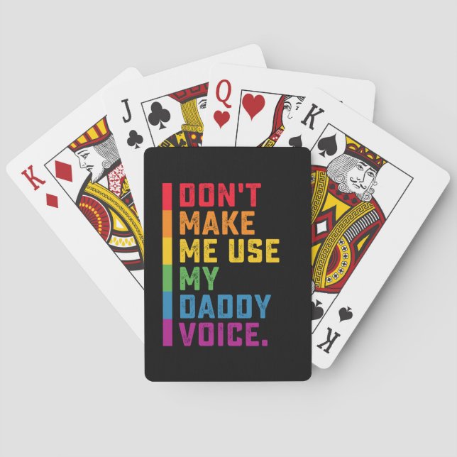 Lass mich nicht meinen Daddy Voice Funny Gay LGBTQ Spielkarten (Rückseite)