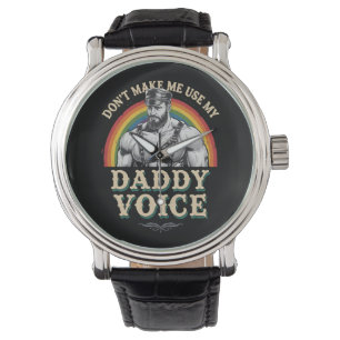 Lass mich nicht meinen Daddy Voice Gay LGBTQ benut Armbanduhr