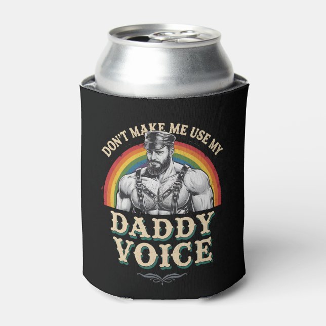 Lass mich nicht meinen Daddy Voice Gay LGBTQ benut Dosenkühler (Kanne Vorderseite)