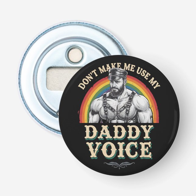 Lass mich nicht meinen Daddy Voice Gay LGBTQ benut Flaschenöffner (Vorderseite)