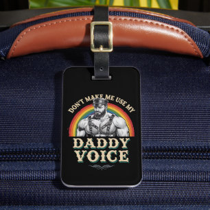 Lass mich nicht meinen Daddy Voice Gay LGBTQ benut Gepäckanhänger