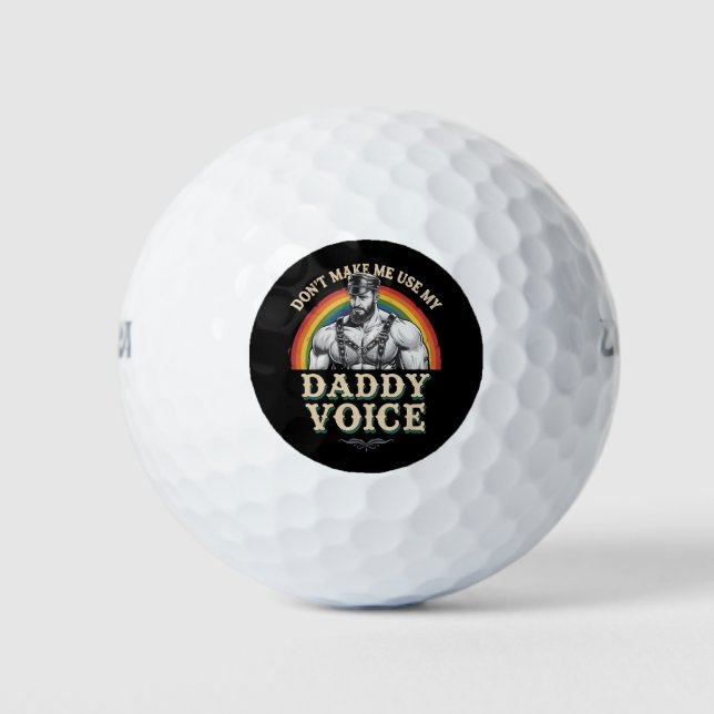 Lass mich nicht meinen Daddy Voice Gay LGBTQ benut Golfball (Vorderseite)