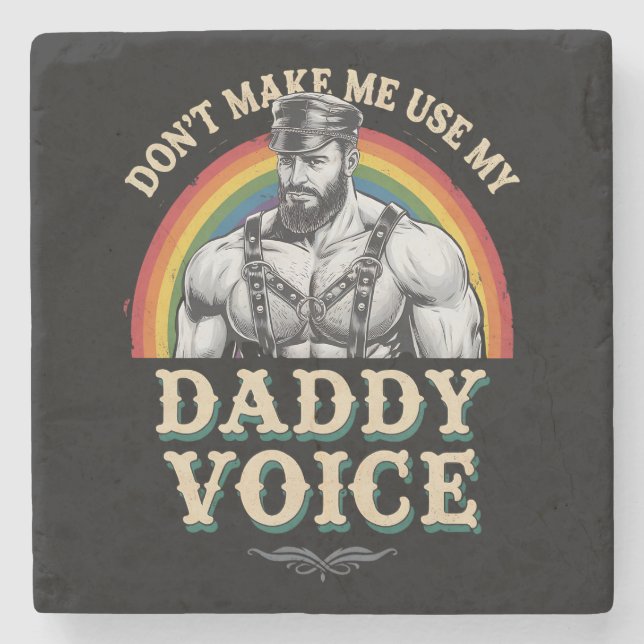 Lass mich nicht meinen Daddy Voice Gay LGBTQ benut Steinuntersetzer (Vorderseite)