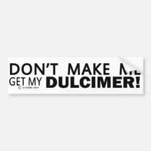 Lass mich nicht meinen Dulcimer-Bumper bekommen Autoaufkleber
