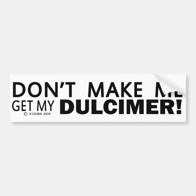 Lass mich nicht meinen Dulcimer-Bumper bekommen Autoaufkleber (Vorne)