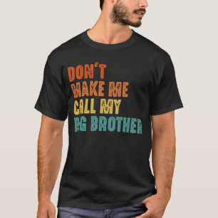 Lass mich nicht meinen großen Bruder lustig nennen T-Shirt