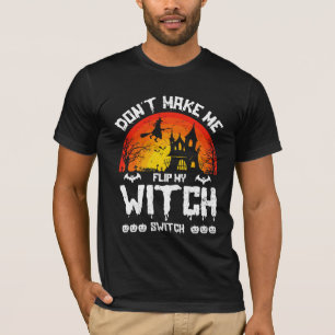 Lass mich nicht meinen Hexenschalter Gedreht haben T-Shirt