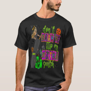 Lass mich nicht meinen Hexenumschalter Halloween-8 T-Shirt