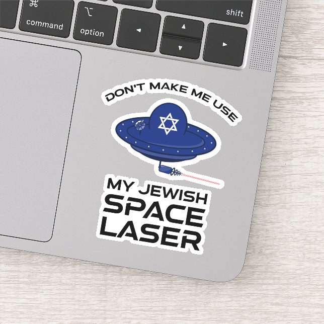 Lass mich nicht meinen jüdischen Raumlaserapparat  Aufkleber (Detail)