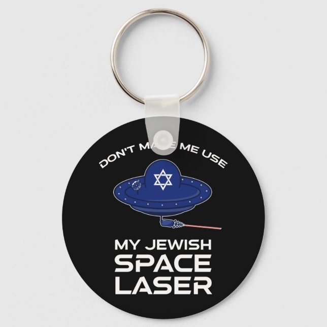Lass mich nicht meinen jüdischen Raumlaserapparat  Schlüsselanhänger (Vorderseite)