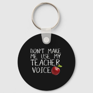 Lass mich nicht meinen Teacher Voice Fun benutzen Schlüsselanhänger