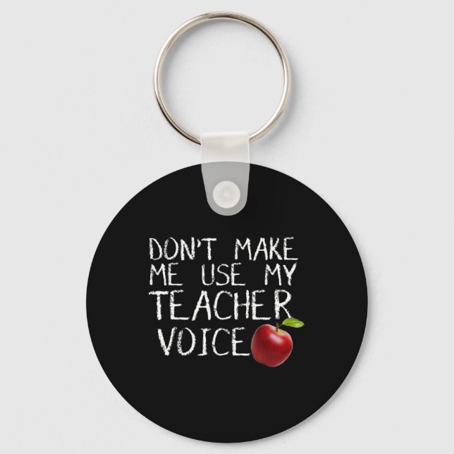 Lass mich nicht meinen Teacher Voice Fun benutzen Schlüsselanhänger (Vorderseite)