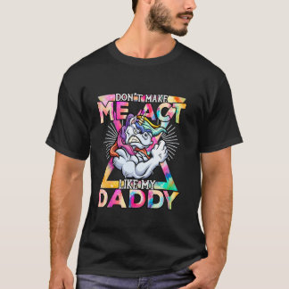 Lass mich nicht so tun wie mein Daddy Funny Angry T-Shirt