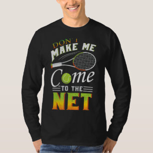 Lass mich nicht zum netten Tennisgeschenk kommen T-Shirt