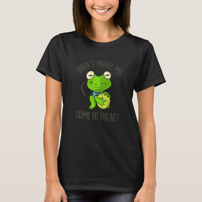 Lass mich nicht zum Tennis-Tennis-Spaß kommen T-Shirt (Vorderseite)
