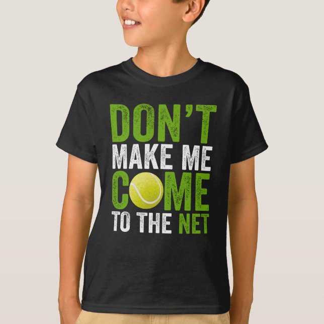 Lass mich nicht zum Tennisspielertrainer kommen T-Shirt (Vorderseite)