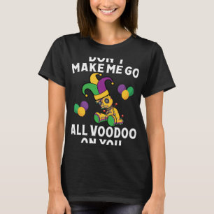 Lass mich nicht zum Voodoo zum Mardi Gras-Karneval T-Shirt