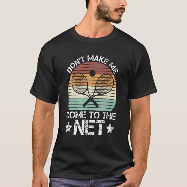 Lass mich nicht zur Tennissaison kommen T-Shirt (Vorderseite)
