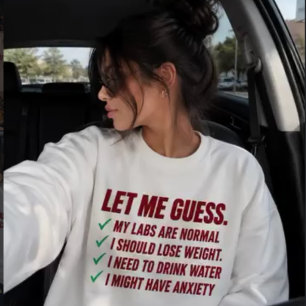 Lass mich raten Lustige medizinische Humor-Checkli Sweatshirt