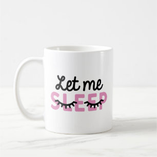 Lass mich schlafen kaffeetasse