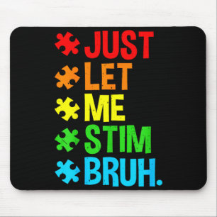 Lass mich stimmen Bruh süße Autismus-Bewusstsein J Mousepad